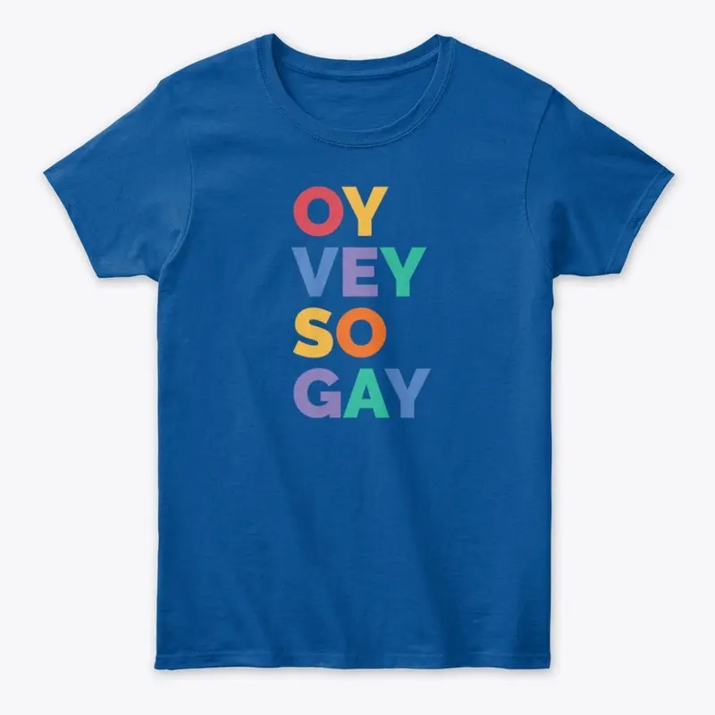 Oy Vey So Gay Shirt