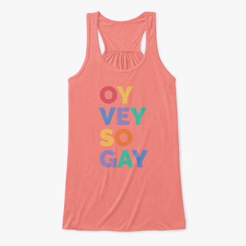 Oy Vey So Gay Shirt